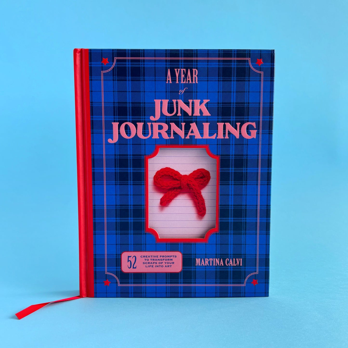 A Year of Junk Journaling: 52 propuestas creativas para transformar los pequeños recuerdos de tu vida en arte — Martina Calvi