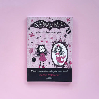 Isadora Moon y los disfraces mágicos (Manualidades #2) – Libro de narrativa infantil