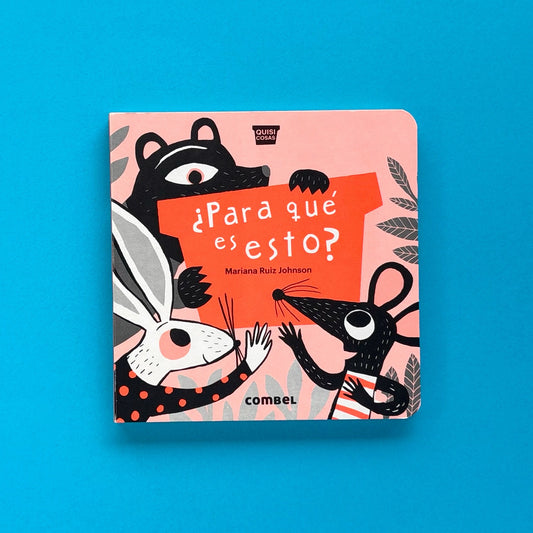 ¿Para qué es esto? - Libro álbum ilustrado en cartoné