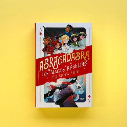 Abracadabra 1: Magos rebeldes - Novela Infantil