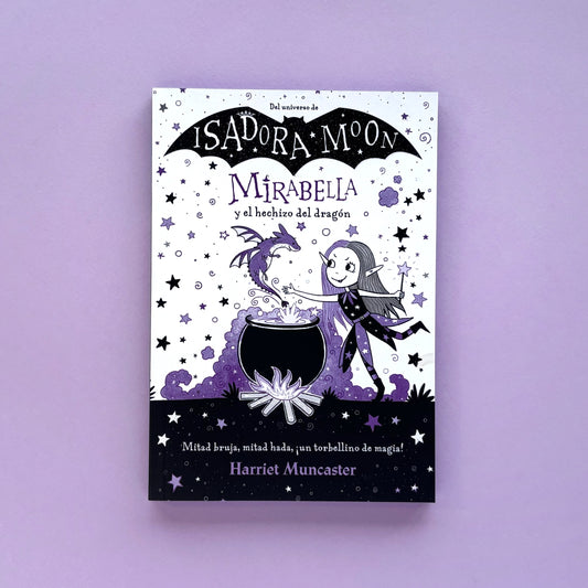 Mirabella y el hechizo del dragón (Mirabella 1) – Del universo de Isadora Moon – Libro de narrativa infantil