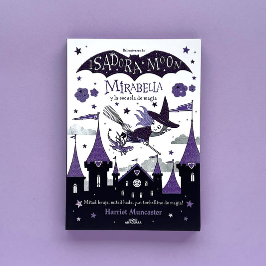 Mirabella y la escuela de magia (Mirabella 2) – Del universo de Isadora Moon – Libro de narrativa infantil