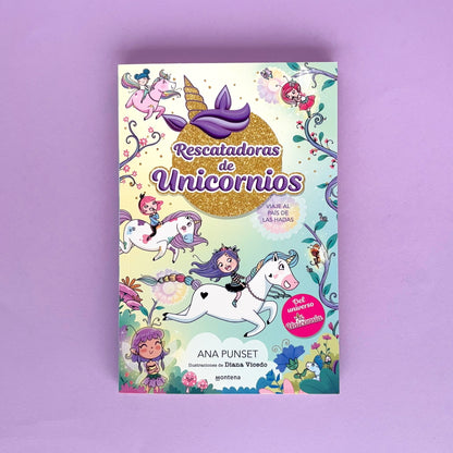 Rescatadoras de Unicornios 2. Viaje al país de las hadas - Libro de narrativa infantil