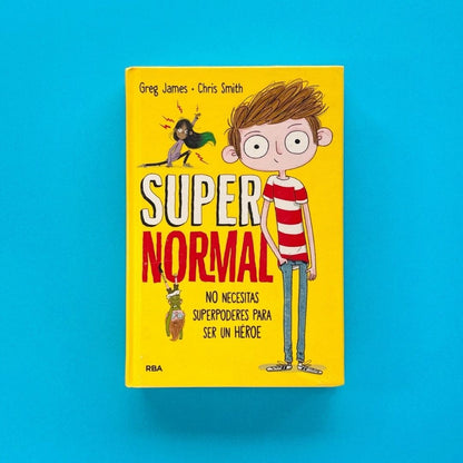 Supernormal 1. No necesitas superpoderes para ser super normal (Incluye regalo) - Novela Infantil
