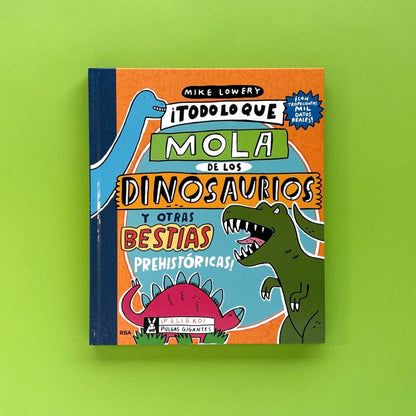 Todo lo que mola de los dinosaurios - Libro infomativo